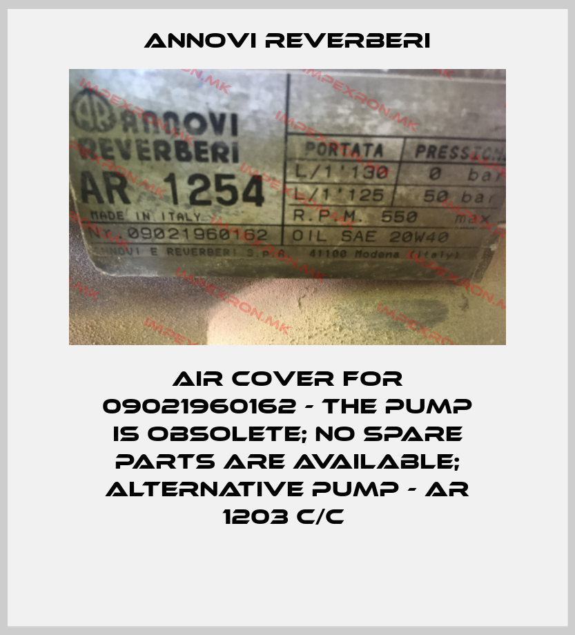 Annovi Reverberi-Air cover for 09021960162 - the pump is obsolete; no spare parts are available; Alternative pump - AR 1203 C/C price