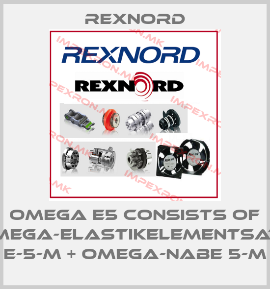 Rexnord-OMEGA E5 consists of OMEGA-Elastikelementsatz E-5-M + OMEGA-Nabe 5-Mprice