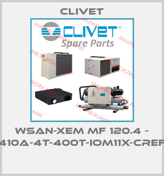 Clivet-WSAN-XEM MF 120.4 - R410A-4T-400T-IOM11X-CREFP price