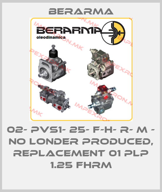Berarma-02- PVS1- 25- F-H- R- M - no londer produced, replacement 01 PLP 1.25 FHRMprice