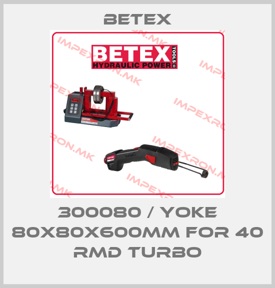 BETEX-300080 / Yoke 80x80x600mm for 40 RMD TURBOprice