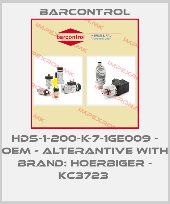 Barcontrol-HDS-1-200-K-7-1GE009 - OEM - alterantive with brand: HOERBIGER - KC3723 price