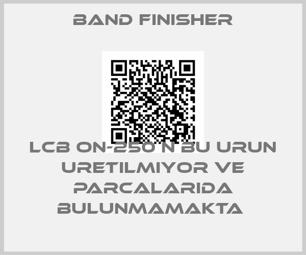 Band Finisher-LCB ON-250 N BU URUN URETILMIYOR VE PARCALARIDA BULUNMAMAKTA price