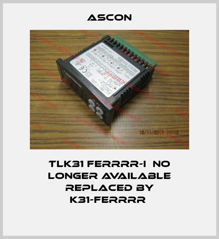 Ascon-TLK31 FERRRR-I  no longer available replaced by K31-FERRRR price
