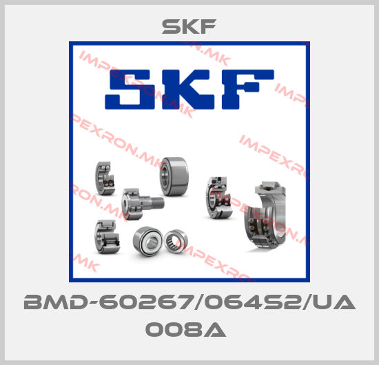 Skf-BMD-60267/064S2/UA 008A price