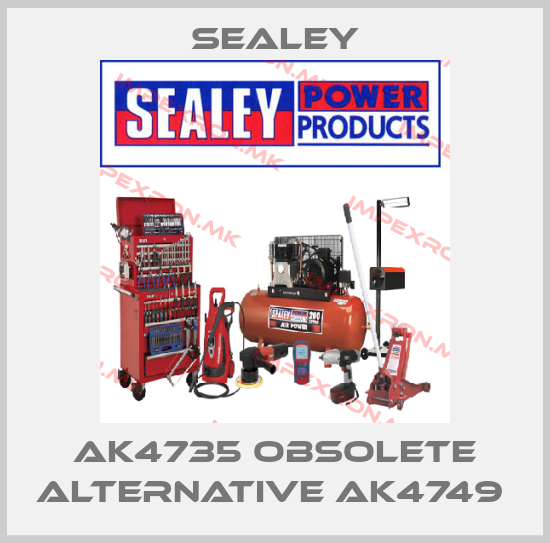 Sealey-AK4735 obsolete alternative AK4749 price