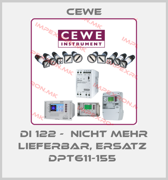 Cewe-DI 122 -  nicht mehr lieferbar, Ersatz  DPT611-155 price