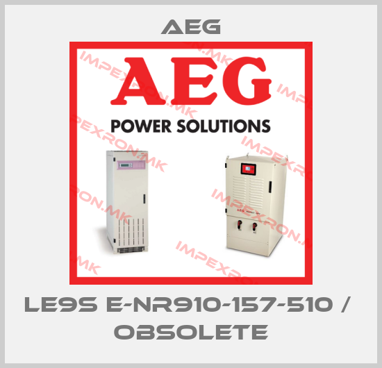 AEG-LE9S E-NR910-157-510 /  obsoleteprice