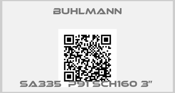 Buhlmann-SA335  P91 SCH160 3” price