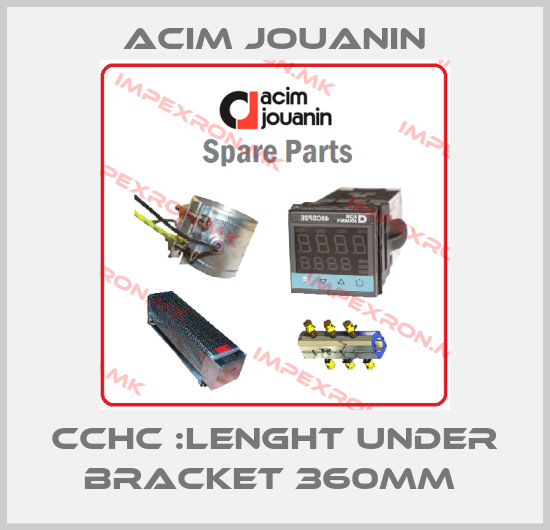 Acim Jouanin-CCHC :LENGHT UNDER BRACKET 360MM price