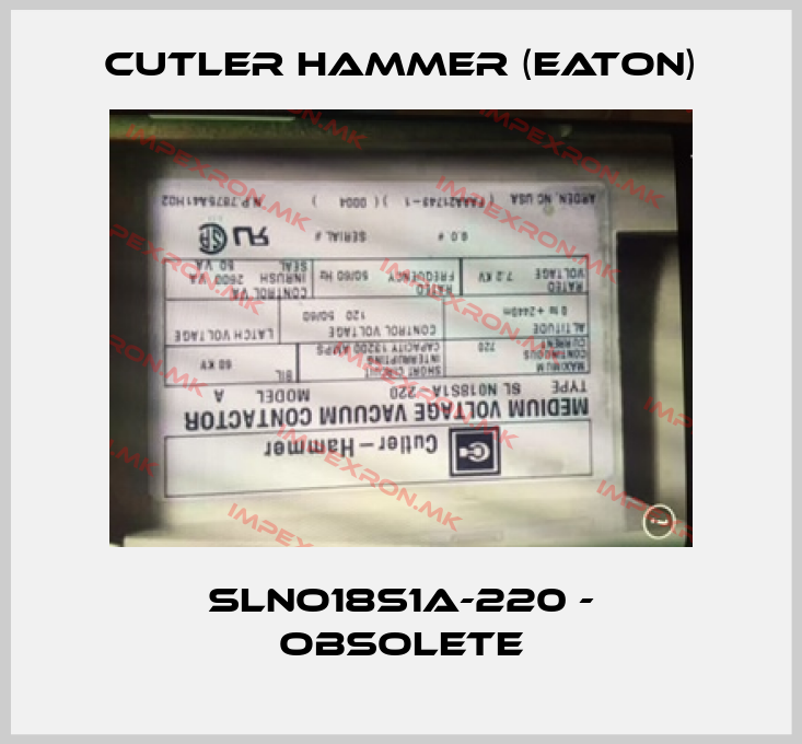 Cutler Hammer (Eaton)-SLNO18S1A-220 - Obsoleteprice