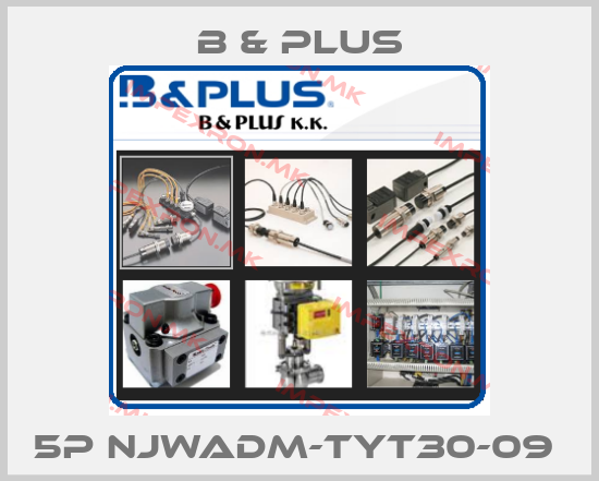 B & PLUS-5P NJWADM-TYT30-09 price