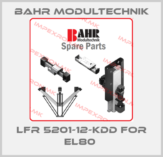 Bahr Modultechnik-LFR 5201-12-KDD FOR EL80 price
