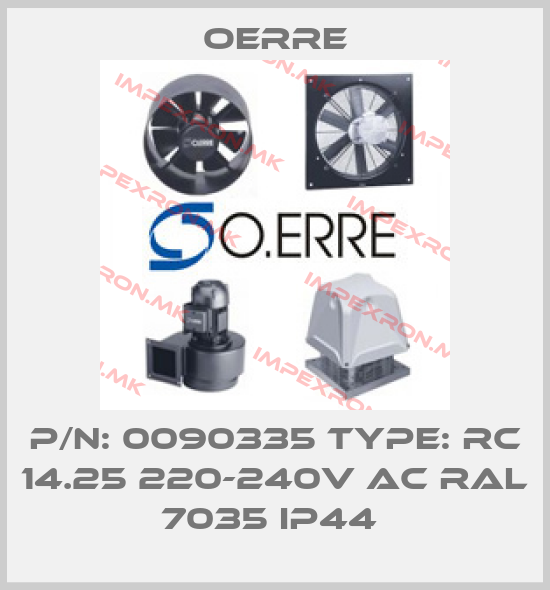 OERRE-P/N: 0090335 Type: RC 14.25 220-240V AC RAL 7035 IP44 price