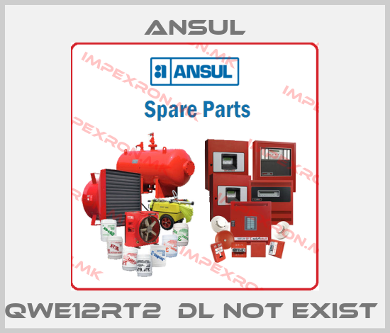 Ansul-QWE12RT2  DL not exist price