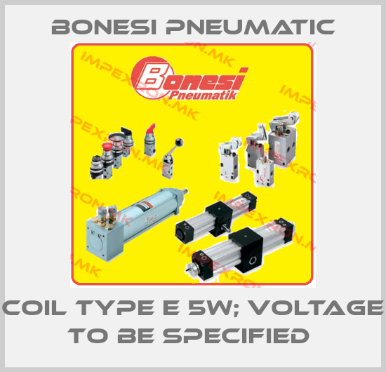 Bonesi Pneumatic-COIL TYPE E 5W; VOLTAGE TO BE SPECIFIED price