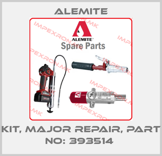 Alemite-KIT, MAJOR REPAIR, PART NO: 393514 price