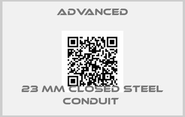 Advanced-23 mm Closed Steel Conduit price