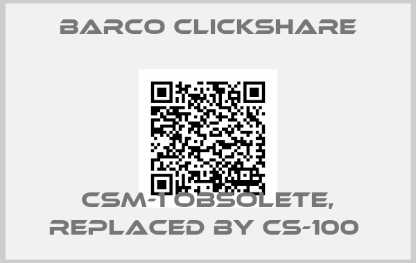 BARCO CLICKSHARE-CSM-1 obsolete, replaced by CS-100 price