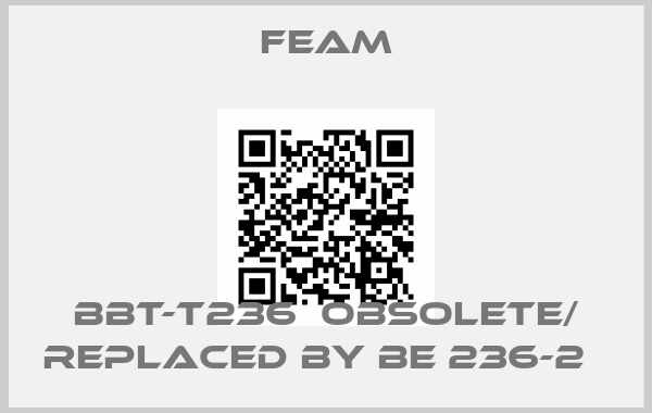 Feam-BBT-T236  obsolete/ replaced by BE 236-2  price