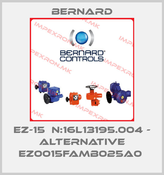 Bernard-EZ-15  N:16L13195.004 - alternative EZ0015FAMB025A0 price