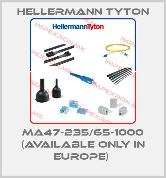 Hellermann Tyton-MA47-235/65-1000 (AVAILABLE ONLY IN EUROPE) price