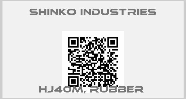 SHINKO INDUSTRIES-HJ40M, Rubber price