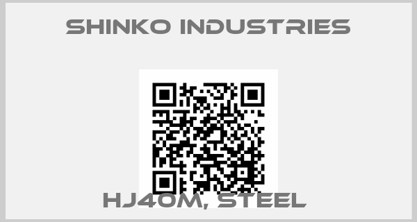 SHINKO INDUSTRIES-HJ40M, Steel price
