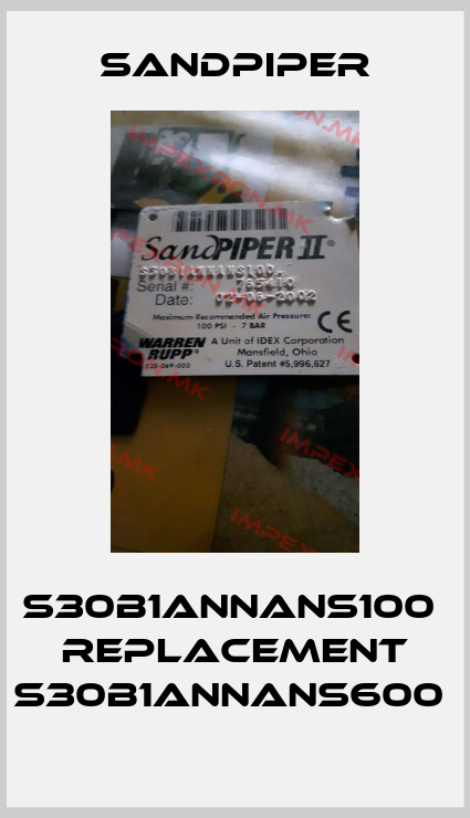 Sandpiper-S30B1ANNANS100  replacement S30B1ANNANS600 price