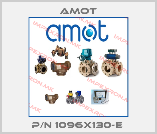 Amot-P/N 1096X130-E price