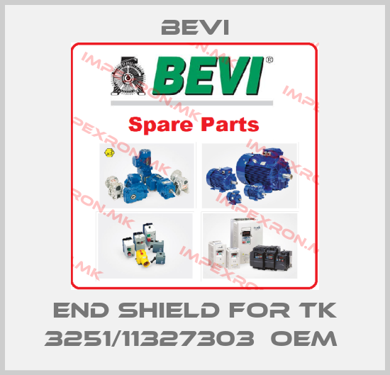 Bevi-End shield for TK 3251/11327303  OEM price