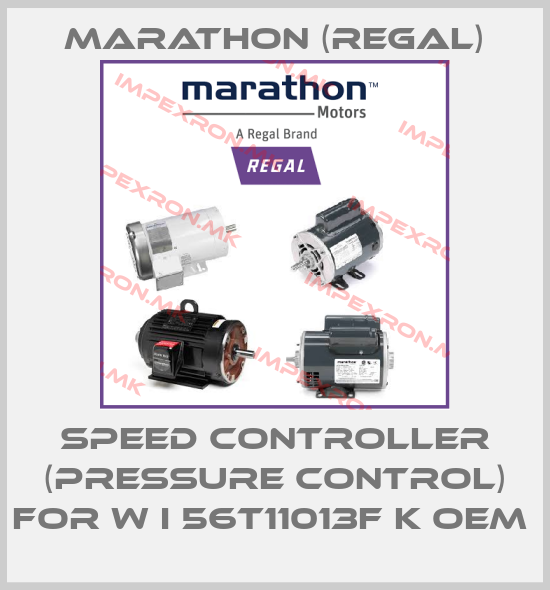Marathon (Regal)-Speed controller (pressure control) for W i 56T11013F K OEM price