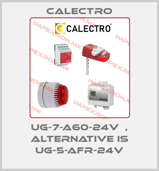 Calectro-UG-7-A60-24V  , alternative is UG-5-AFR-24Vprice