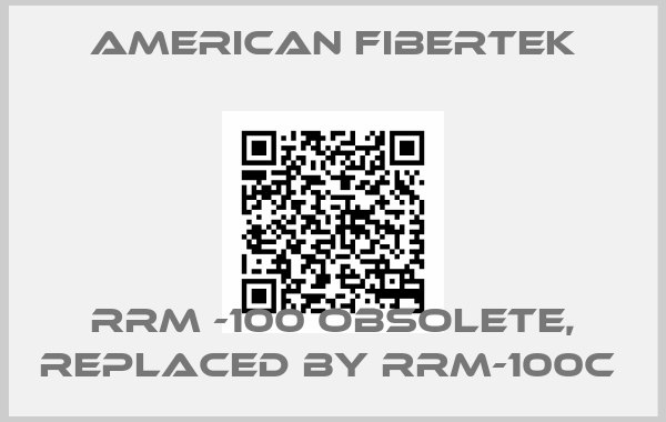 American Fibertek-RRM -100 obsolete, replaced by RRM-100C price