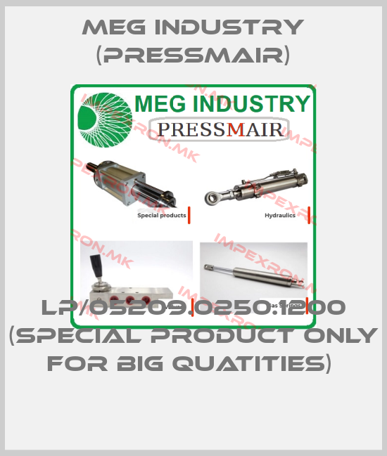 Meg Industry (Pressmair)- LP/05209.0250.1200 (special product only for big quatities) price