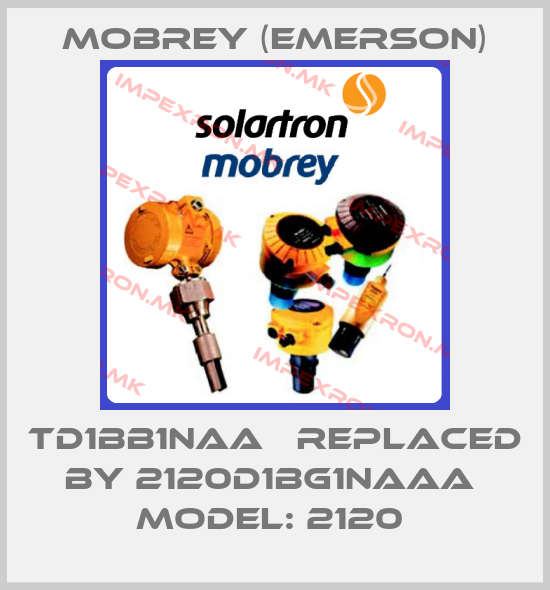 Mobrey (Emerson)-TD1BB1NAA   replaced by 2120D1BG1NAAA  Model: 2120 price