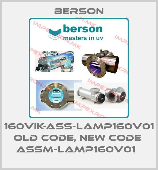 Berson-160VIK-ASS-LAMP160V01 old code, new code  ASSM-LAMP160V01  price