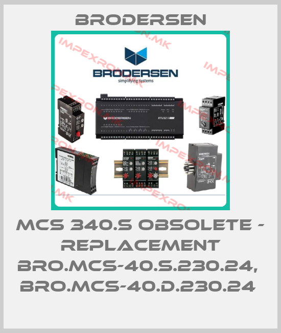 Brodersen-MCS 340.S obsolete - replacement BRO.MCS-40.S.230.24,  BRO.MCS-40.D.230.24 price