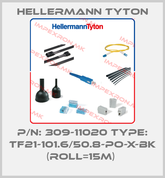 Hellermann Tyton-P/N: 309-11020 Type: TF21-101.6/50.8-PO-X-BK (roll=15m) price