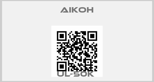 Aikoh-UL-50K price