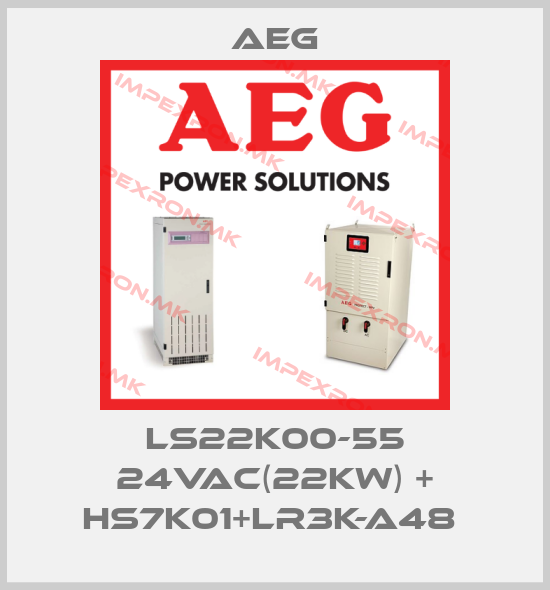 AEG-LS22K00-55 24VAC(22KW) + HS7K01+LR3K-A48 price