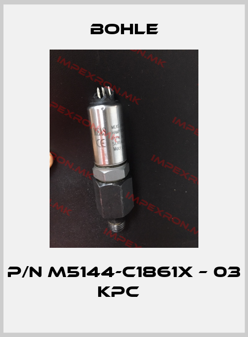Bohle-P/N M5144-C1861x – 03 KPC  price