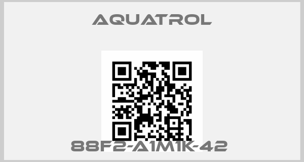 Aquatrol-88F2-A1M1K-42 price