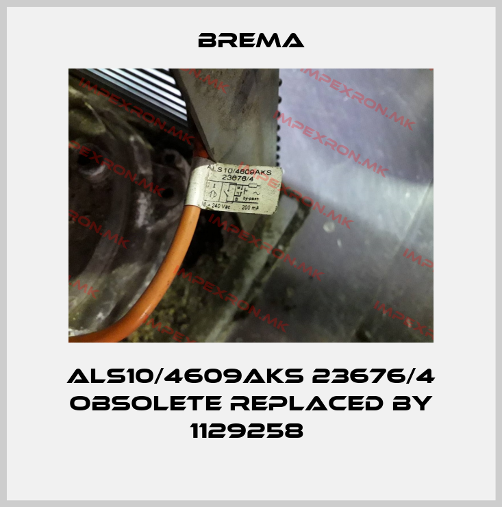 Brema-ALS10/4609AKS 23676/4 obsolete replaced by 1129258 price