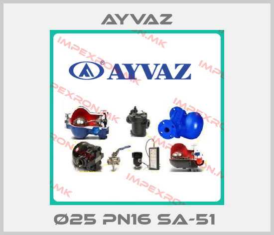 Ayvaz-Ø25 PN16 SA-51 price