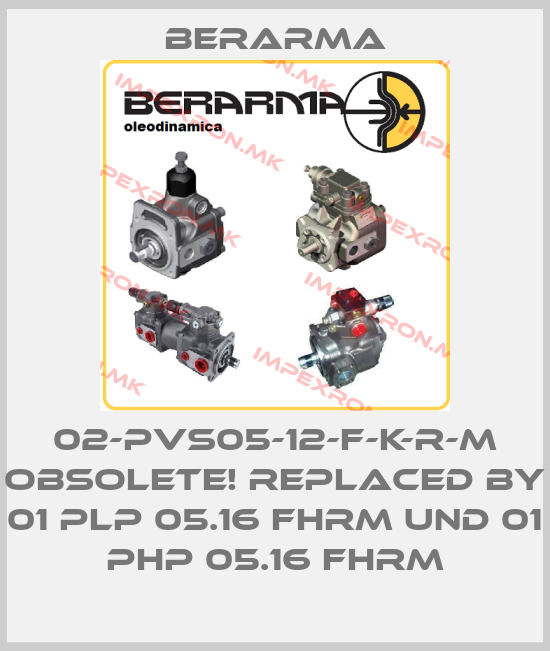 Berarma-02-PVS05-12-F-K-R-M Obsolete! Replaced by 01 PLP 05.16 FHRM und 01 PHP 05.16 FHRMprice