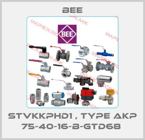 BEE-STVKKPHD1 , type AKP 75-40-16-B-GTD68 price