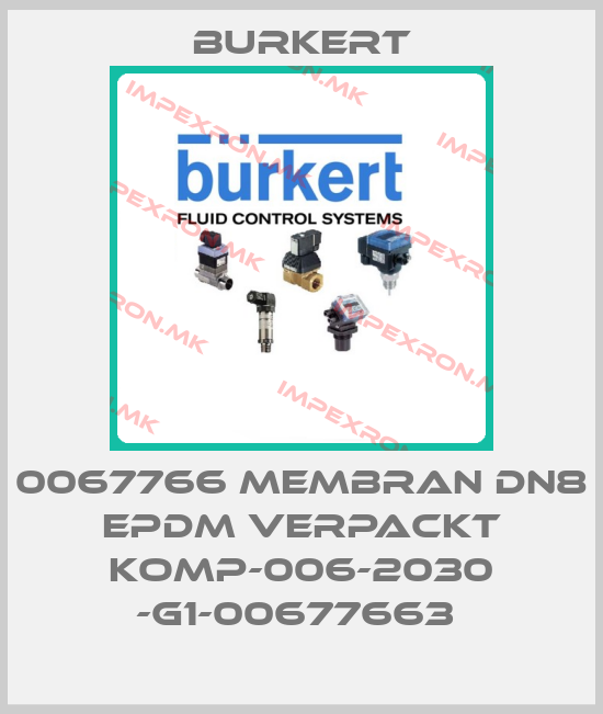 Burkert-0067766 MEMBRAN DN8 EPDM VERPACKT KOMP-006-2030 -G1-00677663 price