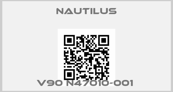 Nautilus-V90 N47010-001 price