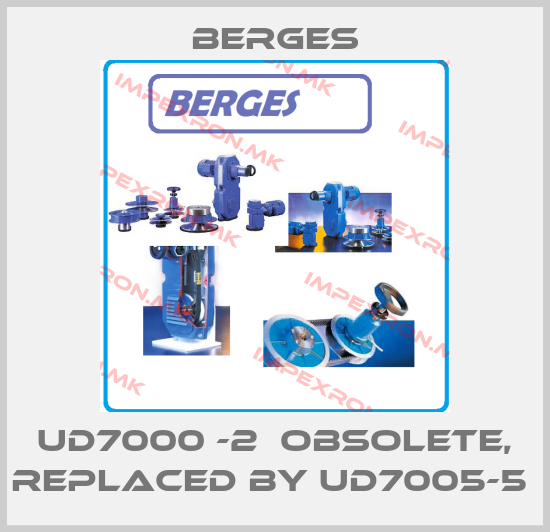 Berges-UD7000 -2  obsolete, replaced by UD7005-5 price